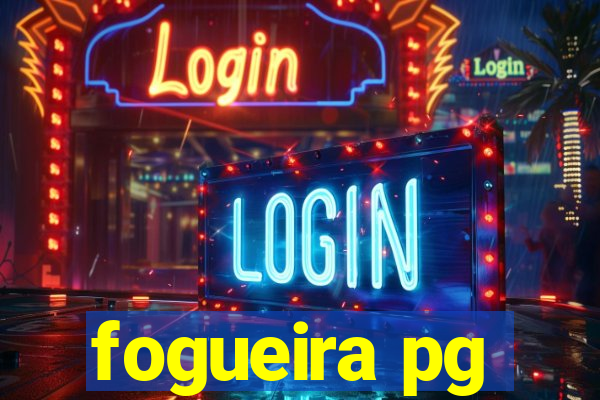 fogueira pg